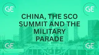 China, The SCO Summit, and The Victory Day Military Parade