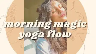 morning magic yoga flow*good morning yoga* strong & sweet yoga