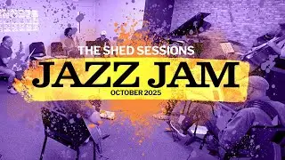 The Shed Sessions Jazz Jam October 29th
