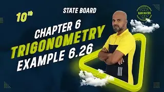 10th | EXAMPLE 6.26 | TRIGONOMETRY | CHAPTER 6 | STATE BOARD | RAM MATHS