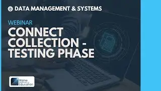Connect Collection Webinar - Testing Phase