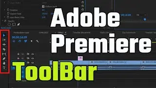Adobe Premiere Toolbar Tools -  What they are and how to use them
