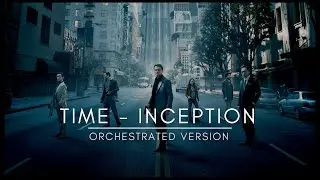 Time - Inception Theme Song | Hans Zimmer | Orchestrated Version