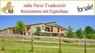 SOLD - Reitimmobilie, Reitanlage nahe Paris, Frankreich zu verkaufen