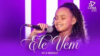 Ayla Emanuelly l Ele Vem / A Cidade Santa (Cover Julia Vitoria e Aline Barros)