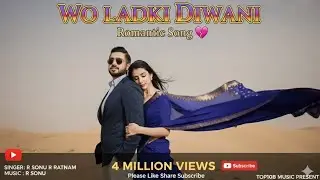 Wo Ladki Diwani 💝 | Heart Touching Romantic Love Song | R Sonu & R Ratnam | 2026