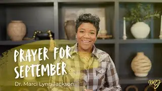 Prayer For September | Dr. Marci Lynn Jackson