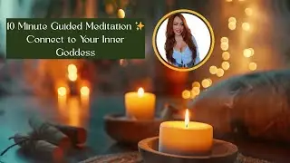 10 Minute Guided Meditation | Connect with Your Inner Goddess ✨ Divine Feminine Energy 