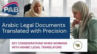 PAB Certified Arabic Translations: Key considerations when working with Arabic Legal Translators