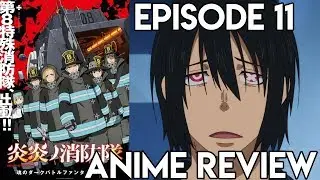 Fire Force Episode 11 - Anime Review