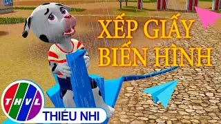 Xếp giấy biến hình | Chuyện của Đốm