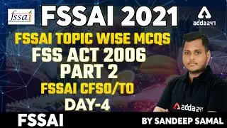 FSSAI Recruitment 2021 | FSSAI Topic wise MCQs | FSS Act 2006 Part 2 | Day 4 | FSSAI CFSO/TO