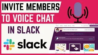 How To Invite Members To A Slack Voice Chat