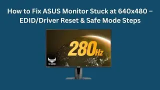 Как исправить проблему с зависанием монитора ASUS на разрешении 640x480 &mdash; сброс EDID/драйверов и ...