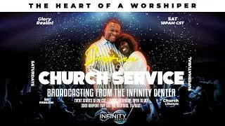 Infinity Center - Church Service Heart of a Worshipper (Dr. Marina McLean)