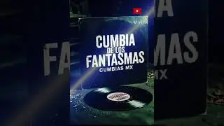 Cumbia de los Fantasmas (cumbias para bailar)