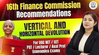 Vertical And Horizontal Devolution | 16th Finance Commission Recommendations | Dr. Simranjit Kaur