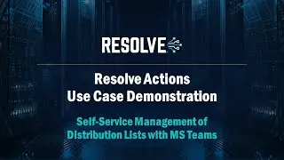 Manage Distribution Lists via Microsoft Teams with Resolve Actions