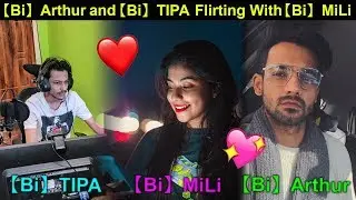 【Bi】Arthur and TIPA Flirting With【Bi】MiLi | Send Me Your Recent Photo | Full Comedy