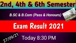 Exam Result 2021 / 2nd, 4th & 6th Semester Result / B.SC & B.Com result  2021