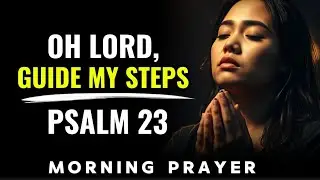 Psalm 23: The Lord is My Shepherd, A Prayer For Protection | Morning Prayer