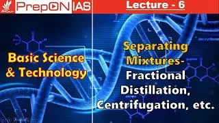 L-06 : Separating Mixtures- Fractional Distillation,  | BASIC SCIENCE & TECH | UPSC & Exams