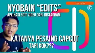 Aplikasi Editing Baru Buatan Instagram - EDITS