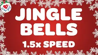 Jingle Bells 1.5x Speed with Lyrics 🔔🎵 Christmas Songs and Carols