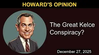 The Great Kelce Conspiracy? | Howard's Opinion