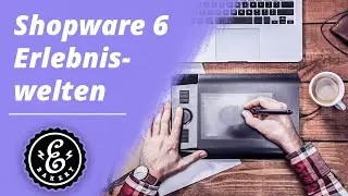 Shopware 6 Erlebniswelten / Einkaufswelten - So legt ihr eine Shopware 6 Erlebniswelt an