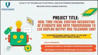 PROJECT DEMONSTRATION VIDEO | STUDENT FACIAL EMOTION RECOGNITION | BEL4333 INTELLIGENT CONTROL