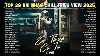 Nhạc Chill Tâm Trạng - Nhạc Trẻ Tuyển Chọn Hay Nhất 2025 | Nhạc Trẻ Ballad Việt Hay Nhất 2025