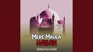 Mere Maula Hasan