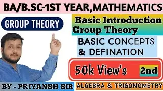 BA/B.SC MATHEMATICS, Algebra & Trigonometry || Group Theory || Basic Concepts & Defination Of Group