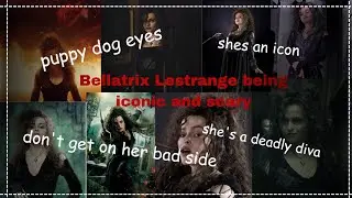 Bellatrix Lestrange being iconic and scary for 10:20 mins straight