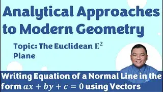 Writing Equation of a Normal Line in the form 𝒂𝒙 + 𝒃𝒚 + 𝒄 = 𝟎 using Vectors_1 || Modern Geometry