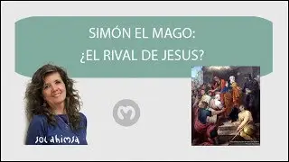 SIM&Oacute;N EL MAGO: &iquest;RIVAL DE JES&Uacute;S?