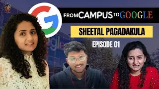 From Campus to Google&ndash; Sheetal Pagadakula&rsquo;s Journey | EP 01| CVR College of Engineering
