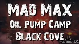 Mad Max - Oil Pump Camp: Black Cove - All Optional Objectives
