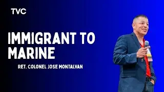 Colonel Jose Montalvan: Immigrant to Marine | TVC Podcast