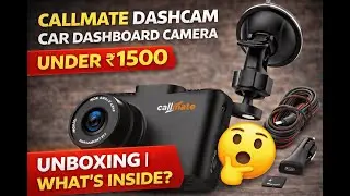 Callmate Dashcam Unboxing | Car Dashboard Camera | What&rsquo;s Inside?