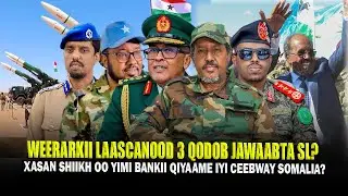 Xog Weerarka Lascanod Cirro Qaatay & Xasan Shiikh oo Bankii Qiyaame yimi? 3 Qodob Guul mise Godoon.?