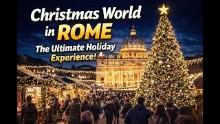 Christmas World in Rome 🎄✨ | Magical Holiday Village Tour