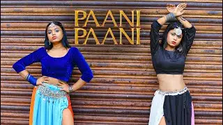 Paani Paani | Dance Cover | Kousiki & Bipasha | Badshah ...
