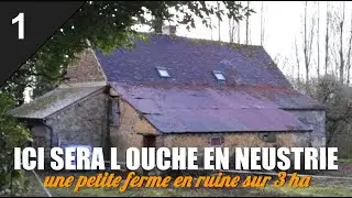 Rénovation ancienne ferme ep1 arrivée en Neustrie et 1er nettoyage
