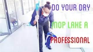 How to do dry mop like a professional.
