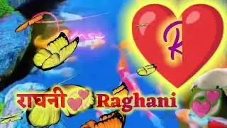 राघनि #raghani name status video #raghani name whatsapp status #raghani letter status video