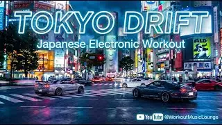🇯🇵 TOKYO DRIFT &mdash; Japanese Electronic Workout | Neon Speed 🏎️