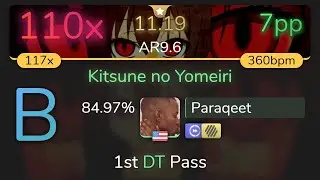 [11.19⭐] Paraqeet | Masa - Kitsune no Yomeiri [AR9.6] 1st +HDDT Pass 84.97% {💖 110❌} - osu!