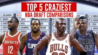 5 Ludicrous NBA Draft Comparisons